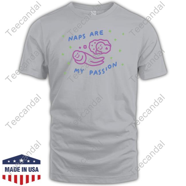 Everpresshq Naps Are My Passion Official Shirt