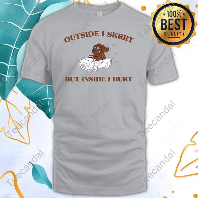 Sunfloweralley Outside I Skrrt But Inside I Hurt Dog Tee
