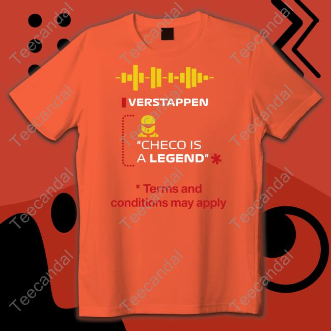Papihorner Verstappen Checo Is A Legend Terms And Conditions May Apply Shirt