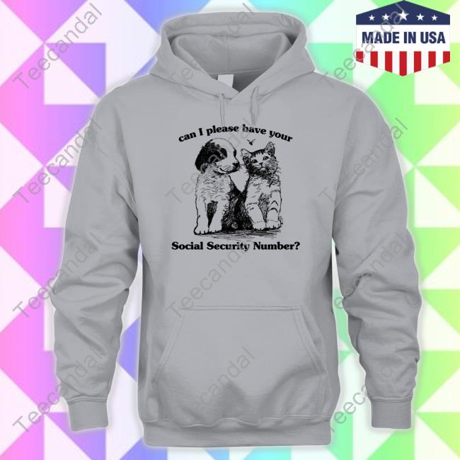 Can I Please Have Your Social Security Number Shirt Can I Please Have Your Social Security Number Tee Shirt Shirtsthatgohard