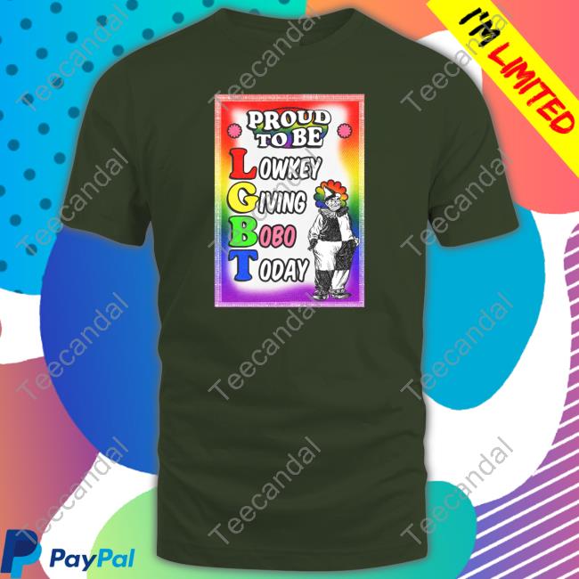 Official Proud To Be Lowkey Giving Bobo Today Sweater