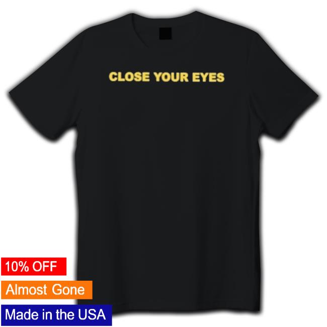 Close Your Eyes Sweatshirt