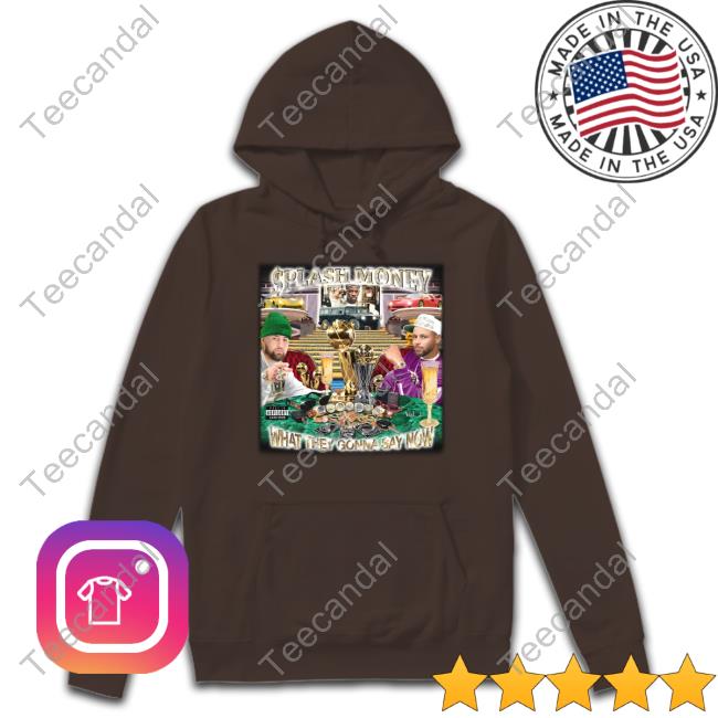 Made In China White Merch Splash Money - What They Gonna Say Now Hoodie Made In China White Merch Splash Money - What They Gonna Say Now Tee Shirt