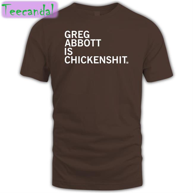 Greg Abbott Is Chickenshit Long Sleeve Tee Raygun Merch
