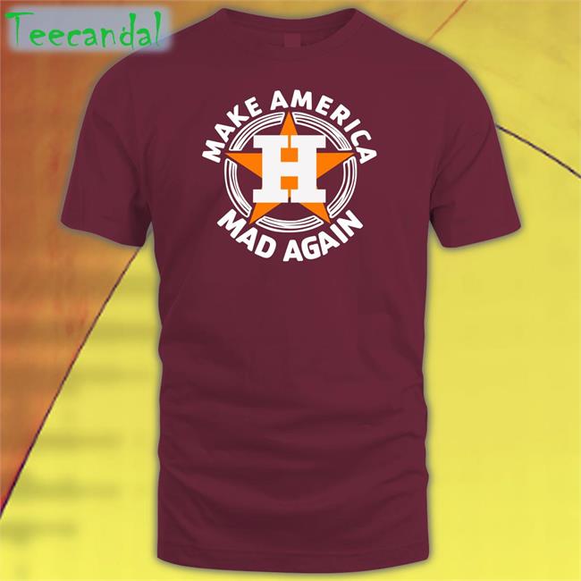 Make America Mad Again Hoodie Houston Astros