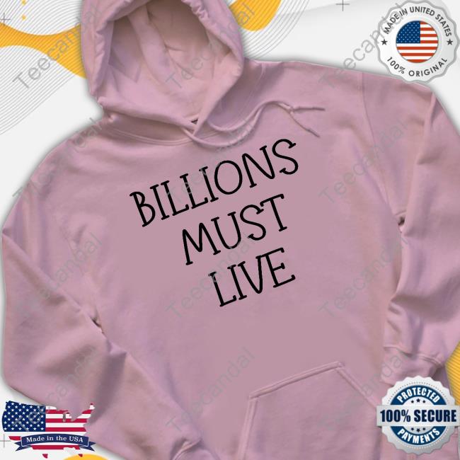 Cefraga Billions Must Live T-Shirt