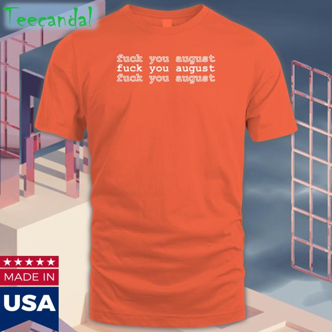 Edvinniethepooh Fuck You August T Shirt
