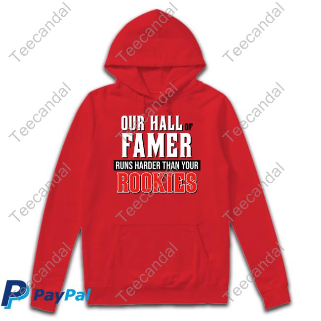 Bally Sports Cincinnati Our Hall Of Famer Runs Harder Than Your Rookies Shirt