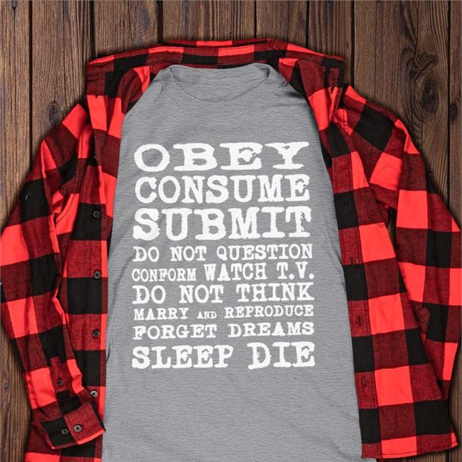 Obey Consume Submit Shirts Poorly Translated Shirts