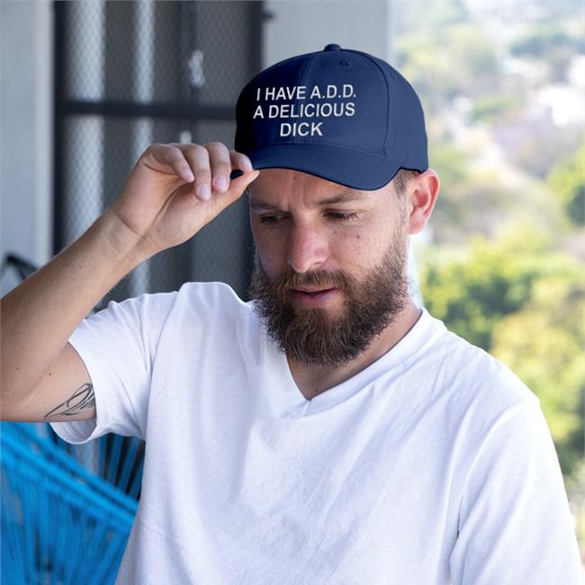 Black I Have Add A Delicious Dick Hat Good Shirts