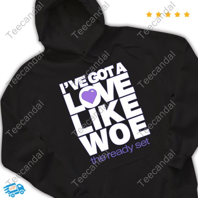 I've Got A Love Like Woe Hooded Sweatshirt
