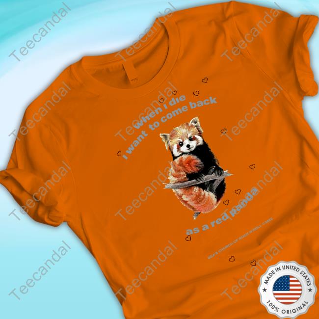 When I Die I Want To Come Back As A Red Panda Tee Shirt Beabadoobee When I Die I Want To Come Back As A Red Panda Long Sleeve Tee Shirt