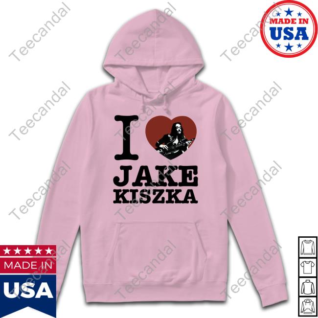 I Love Jake Kiszka Tee Shirts Greta Van Fleet Greta Van Fleet I Love Jake Kiszka Hoodie