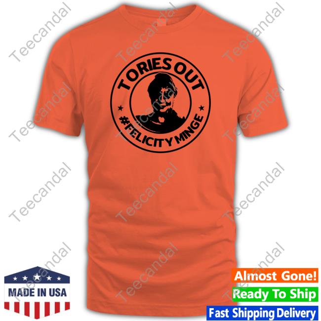 Supertanskiii Tories Out Felicity Minge Tee