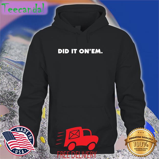 Spice Did It On’Em T Shirt