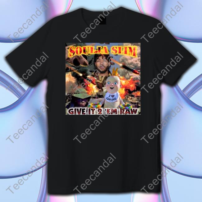 Give It To Em Raw Soulja Slim T Shirts Soulja Slim Give It To Em Raw Brandon Ingram Shirt