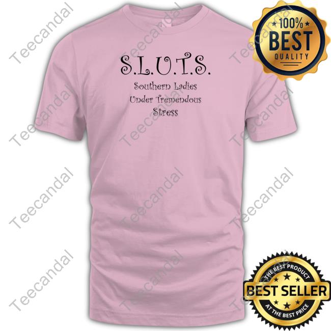 Shirts That Go Hard Sluts Southern Ladies Under Tremendous Stress Sweatshirt