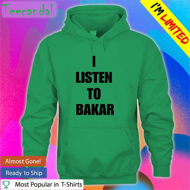Yeaabk I Listen To Bakar T Shirt Yeaabk I Listen To Bakar Shirt