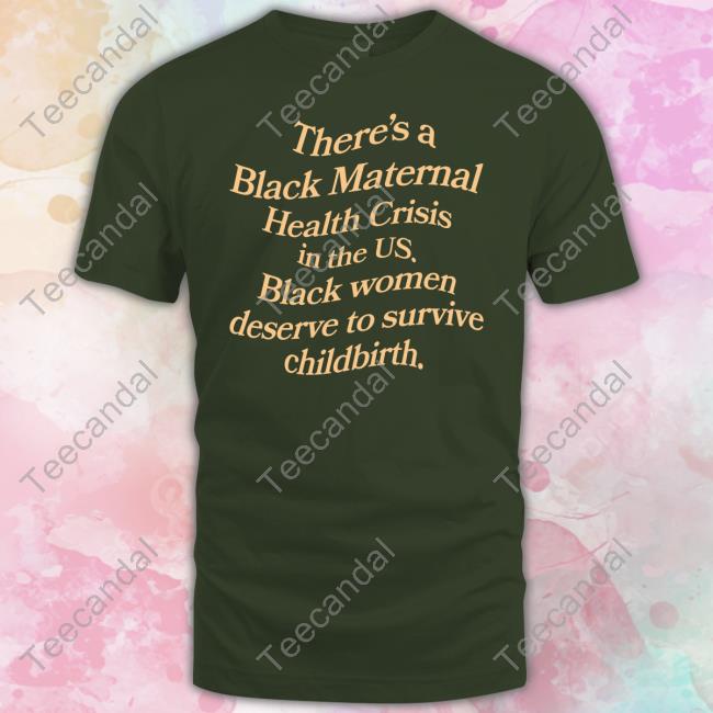 Black Vibe Tribe Store There's A Black Maternal Health Crisis In The Us Sweatshirt