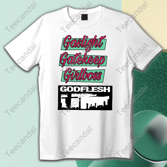 Official Darkmusick Gaslight Gatekeep Girlboss Godflesh Shirt