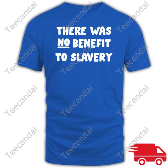 Keneakers There Was No Benefit To Slavery T Shirt