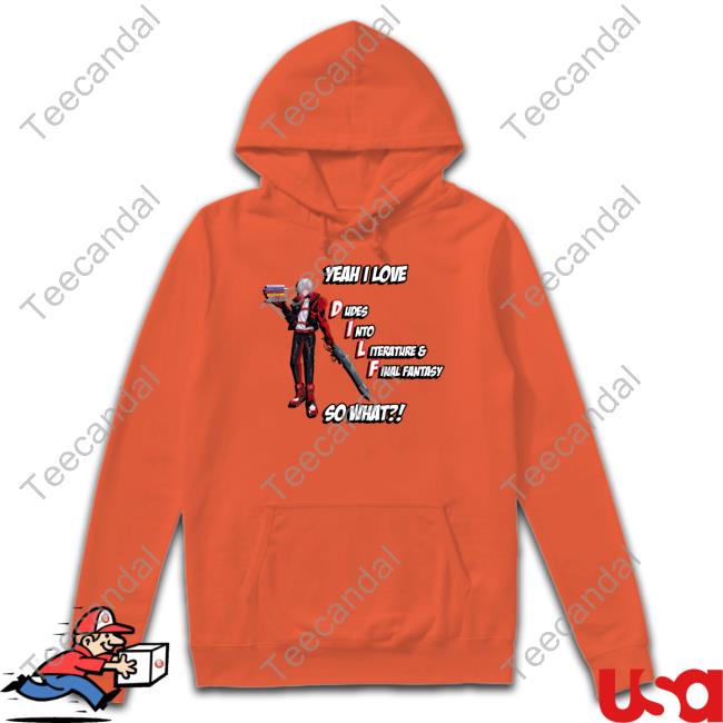 Yeah I Love Dudes Into Literature & Final Fantasy So What Sweatshirt Yeah I Love Dudes Into Literature & Final Fantasy So What Tees Fuu-Chan Dilf