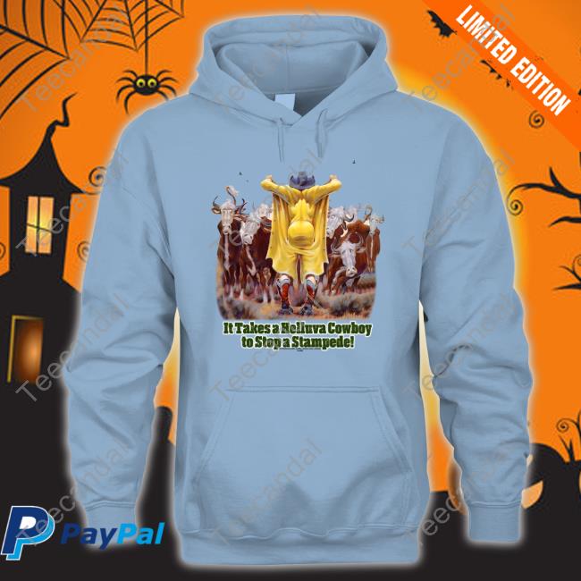 It Takes A Helluva Cowboy To Stop A Stampede Hoodie