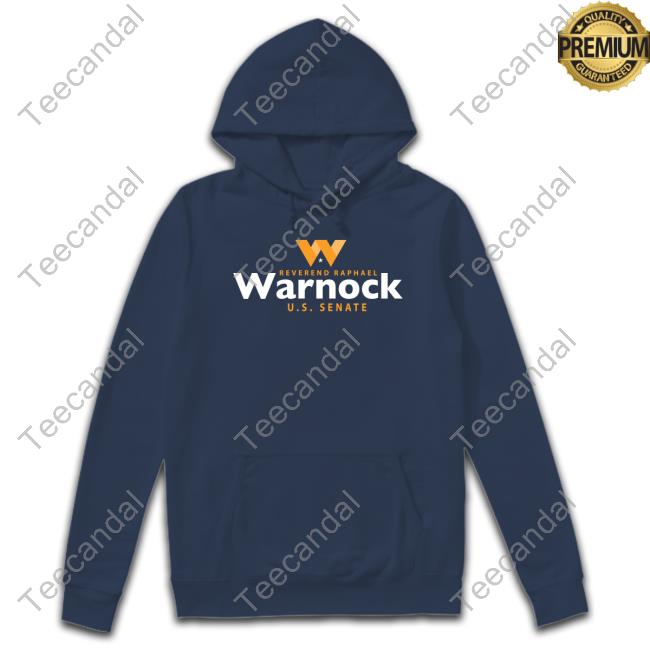 Warnock For Georgia Merch Reverend Raphael Warnock Us Senate Shirts Reverend Raphael Warnock Us Senate Hoodie