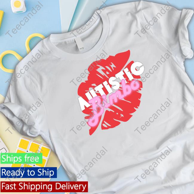 Official Autistic Bimbo Shirts