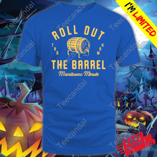 Keepermovin Roll Out The Barrel Manitowoc Minute Long Sleeve Tee Shirt