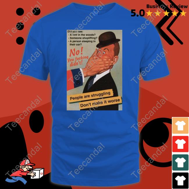 Hachx0@Mastodon.Art No You Fucking Didn't People Are Struggling Don't Make It Worse T Shirt Hachx0