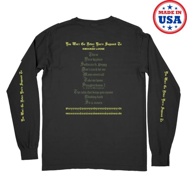 Official Artist First Merch You Won't Go Before You're Supposed To Longsleeve (Black) Tee Shirt