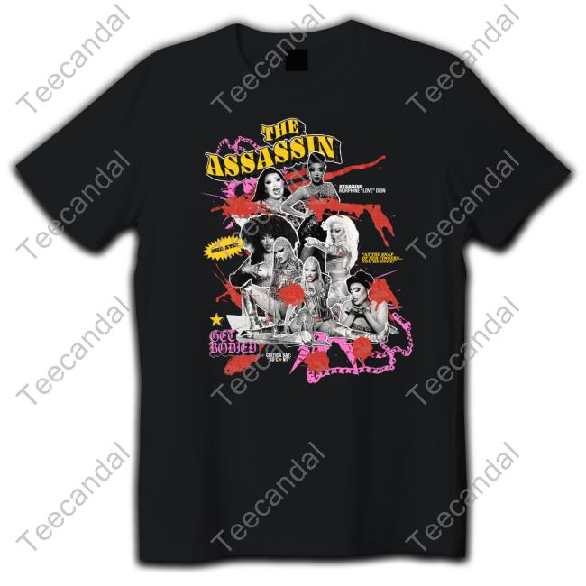 Morphine Love Dion Merch The Assassin Bet Bodied Starring Morphine Love Dion Shirt
