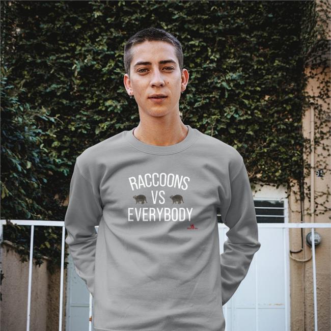 Raccoons Vs Everybody Sweatshirt The Beaverton Store