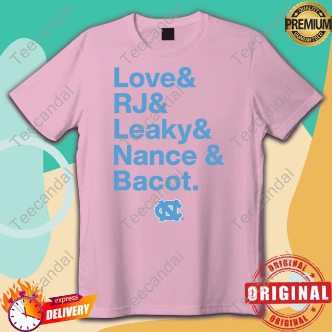 Carolina Basketball Love & Rj & Leaky & Nance & Bacot Shirts Breaking T Store