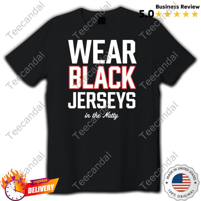 Wear Black Jerseys In The Natty Shirt