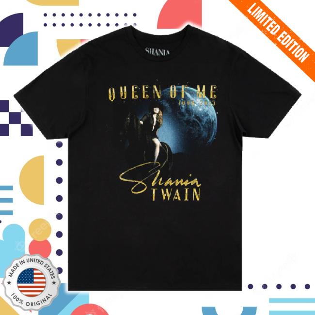 Trending Shania Twain Merch Store Queen Of Me Tour Dateback Classic Shirt Shaniatwain Shop