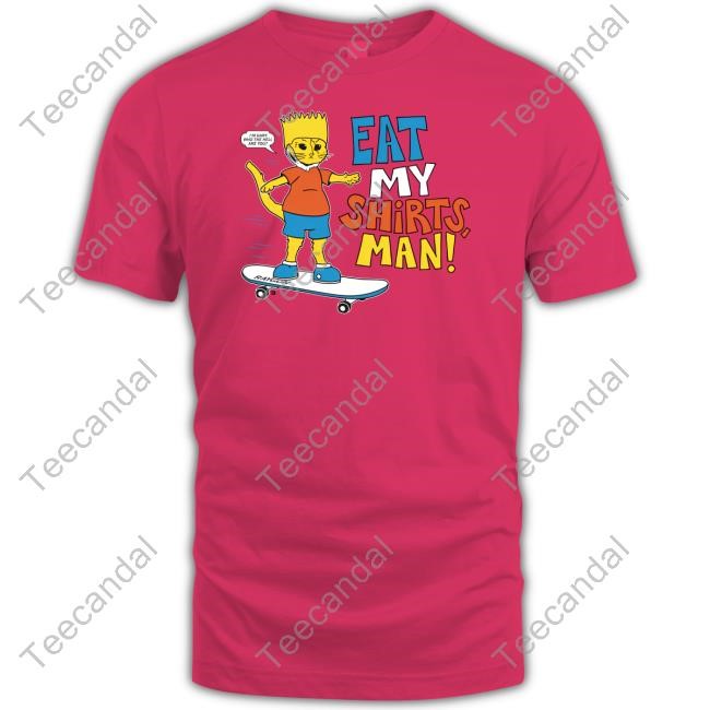 Eat My Shirts Man T-Shirt,Hoodie,Sweatshirt Raygunsite Store I'm Gary Who The Hell Are You Eat My Shirts Man Shirts