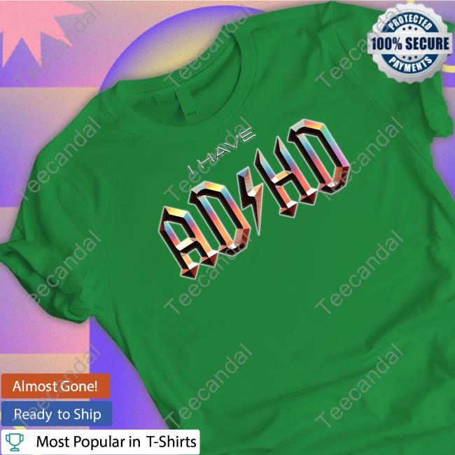 Snazzyseagull I Have Adhd T Shirt Rock Music I Have Adhd T Shirt Snazzyseagull