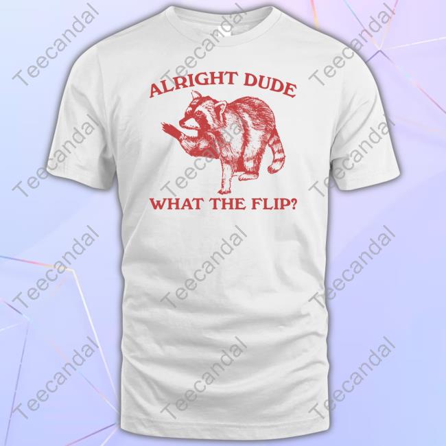 Slippywild Alright Dude What The Flip Official Shirt