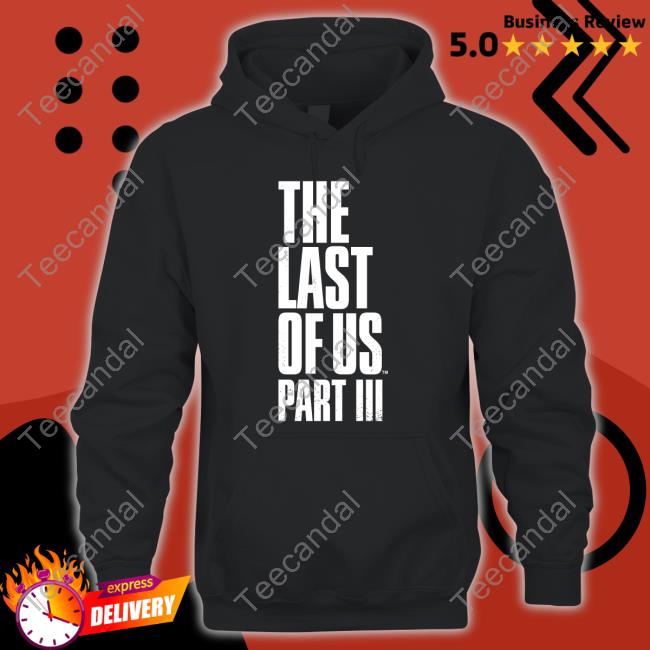 Domthebomb The Last Of Us Part Iii Hoodie