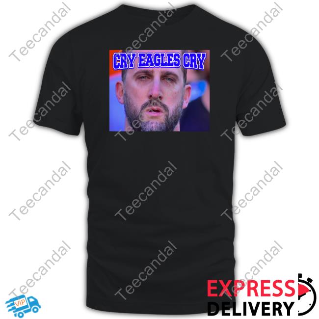 Nick Sirianni Cry Eagles Cry New Shirt