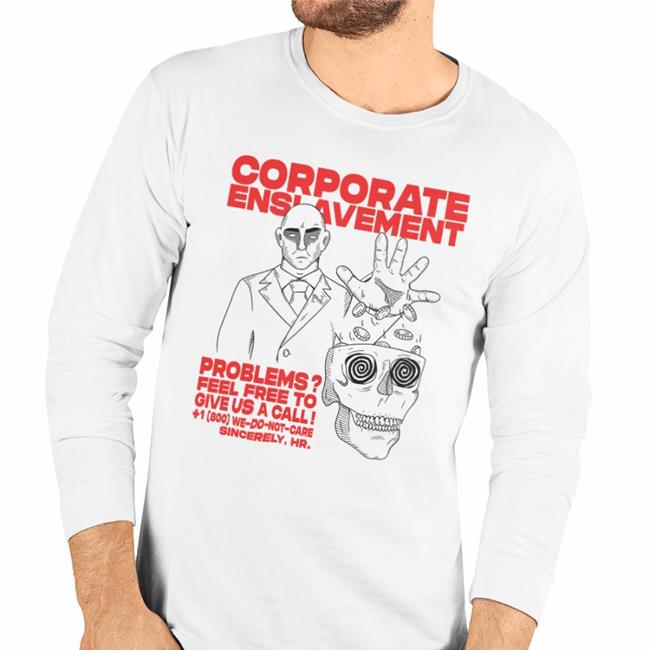 Corporate Enslavement Problems Feel Frees To Give Us A Call Hoodie