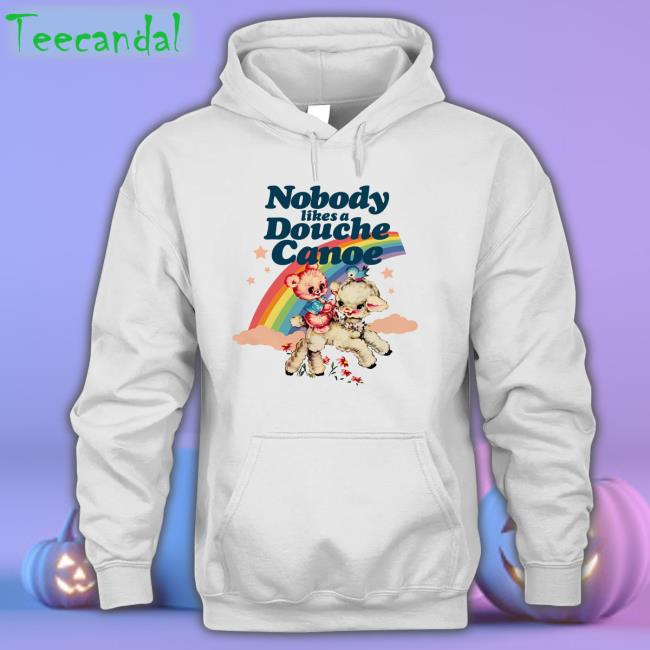 Alwaysfits Merch Nobody Likes A Douche Canoe Tee Shirts Ccp Is Asshoe