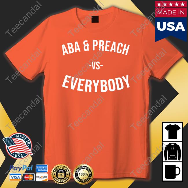 Enkreprinte Aba And Preach Vs Everybody T Shirts