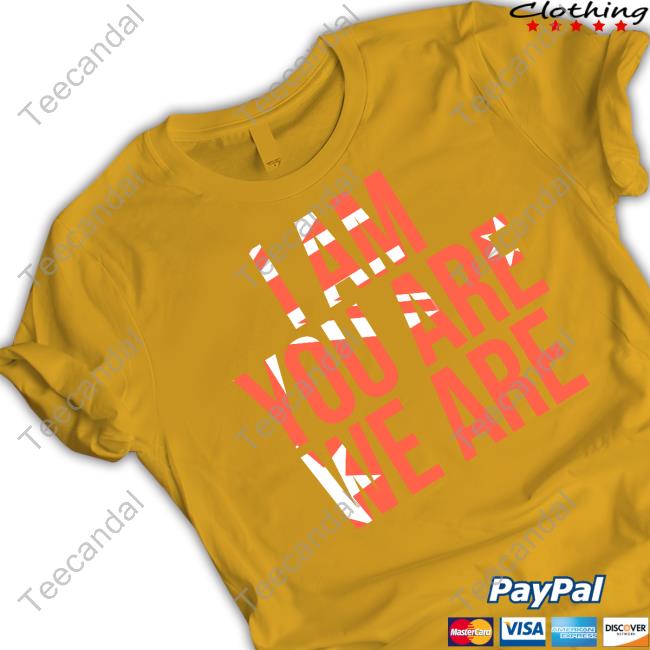 I Am You Are We Are Hooded Sweatshirt