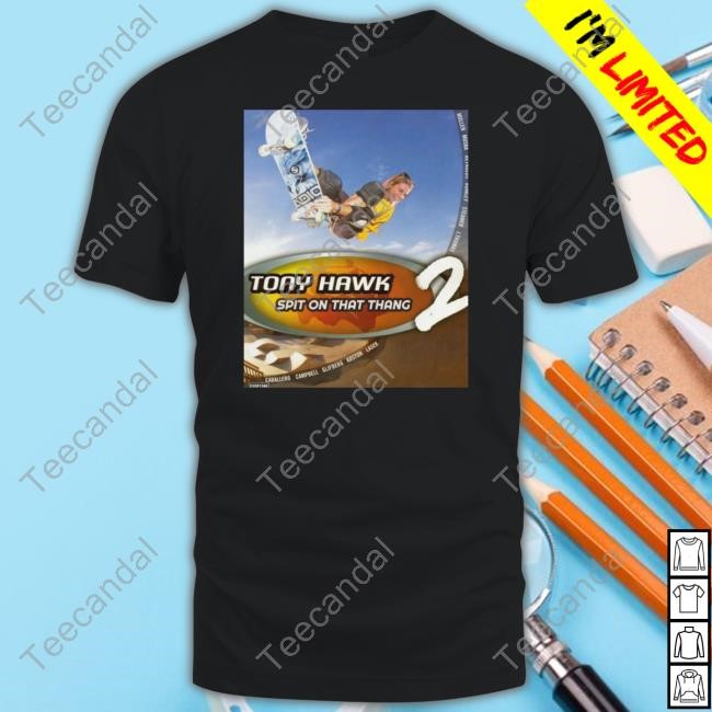 Hawk Tuah Pro Skater Tony Hawk Spit On That Thang 2 T-Shirts