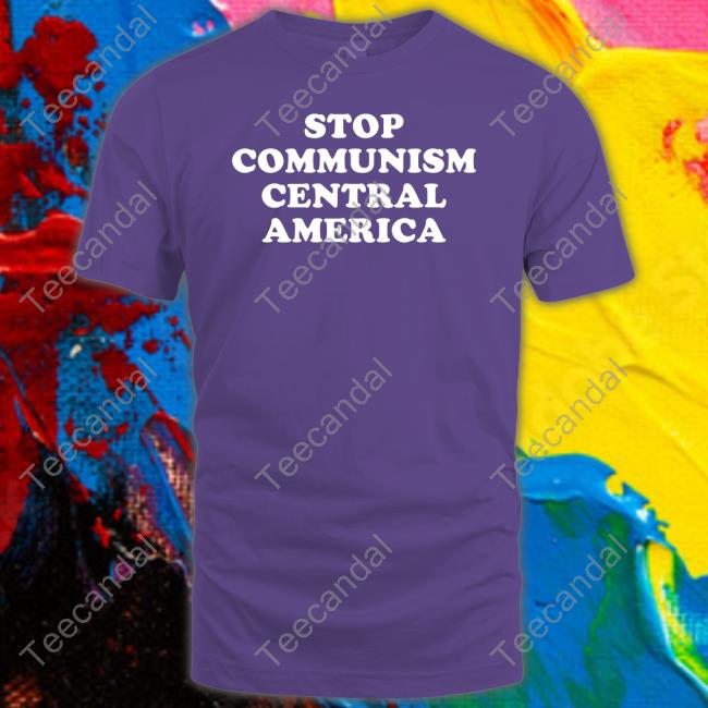 Stop Communism Central America Funny T Shirt