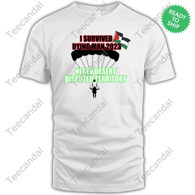 Communismmemes I Survived Dying Man 2023 Negev Desert Disputed Territory Hoodie
