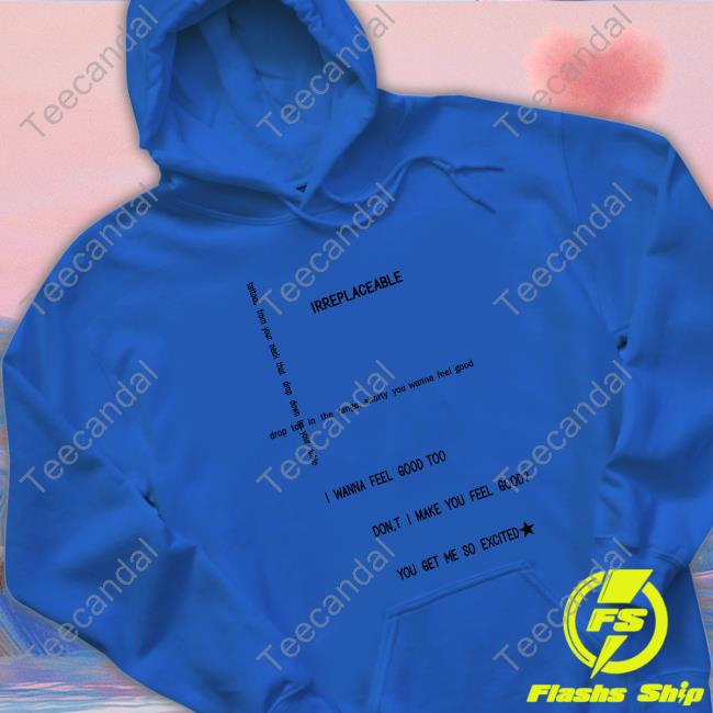 Irreplageable Tee Shirt